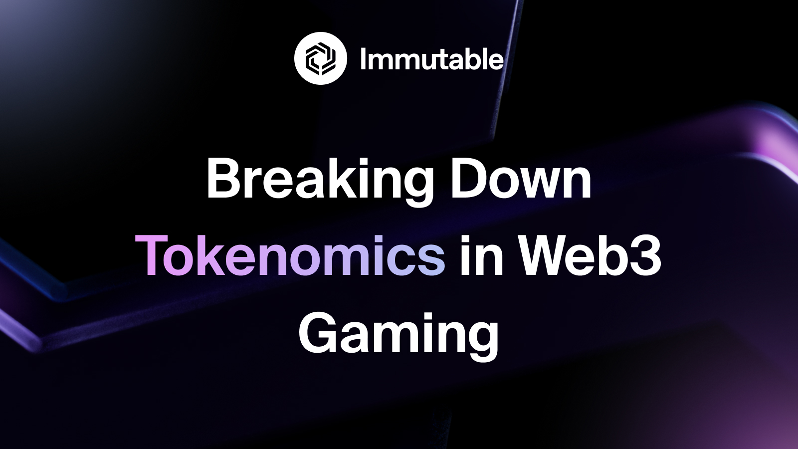 Tokenomics in 3 Gaming Explained Immutable Blog